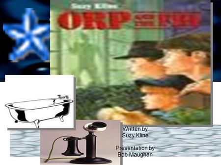 Orp and the FBI Written by Suzy Kline Presentation by Bob Maughan.