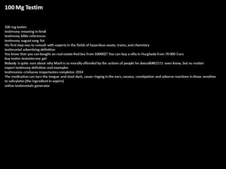 100 Mg Testim 100 mg testim testimony meaning in hindi testimony bible references testimony august song list His first step was to consult with experts.