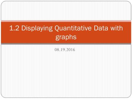 Displaying Quantitative Data with graphs.