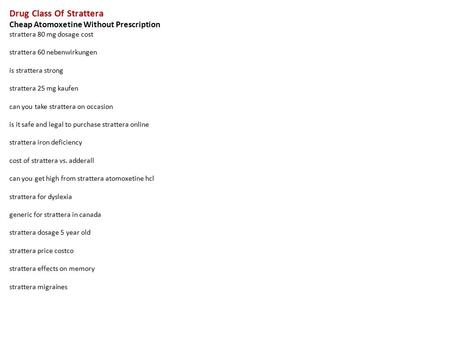 Drug Class Of Strattera Cheap Atomoxetine Without Prescription strattera 80 mg dosage cost strattera 60 nebenwirkungen is strattera strong strattera 25.