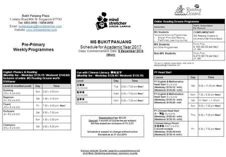 MS BUKIT PANJANG Schedule for Academic Year 2017 Class Commencement Date: 5 December 2016 (Mon) Bukit Panjang Plaza 1 Jelebu Road #04-14 Singapore