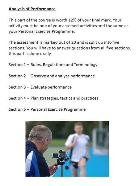 Analysis of Performance This part of the course is worth 12% of your final mark. Your activity must be one of your assessed activities and the same as.