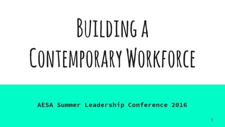 Building a Contemporary Workforce AESA Summer Leadership Conference