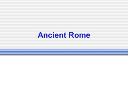 Ancient Rome. The Italian Peninsula Narrow boot-shaped peninsula in the Mediterranean Sea According to myth, Rome was founded by the twin brothers Romulus.