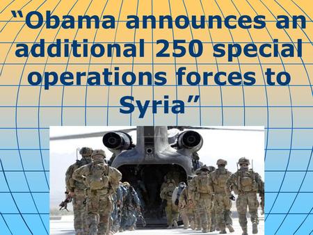 “Obama announces an additional 250 special operations forces to Syria”