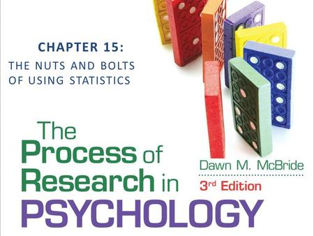 CHAPTER 15: THE NUTS AND BOLTS OF USING STATISTICS.