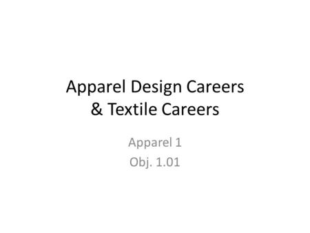 Apparel Design Careers & Textile Careers Apparel 1 Obj