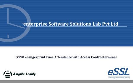 Enterprise Software Solutions Lab Pvt Ltd X990 – Fingerprint Time Attendance with Access Control terminal.