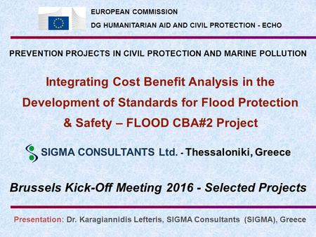 Integrating Cost Benefit Analysis in the Development of Standards for Flood Protection & Safety – FLOOD CBA#2 Project Brussels Kick-Off Meeting