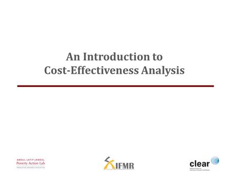 An Introduction to Cost-Effectiveness Analysis. AN OVERVIEW OF CEA.