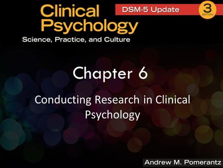 Chapter 6 Conducting Research in Clinical Psychology.