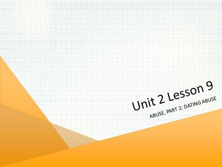 ABUSE, PART 2: DATING ABUSE Unit 2 Lesson 9. Wanted: Host for expanding restaurant. Must be able to work flexible hours and stay calm under pressure.