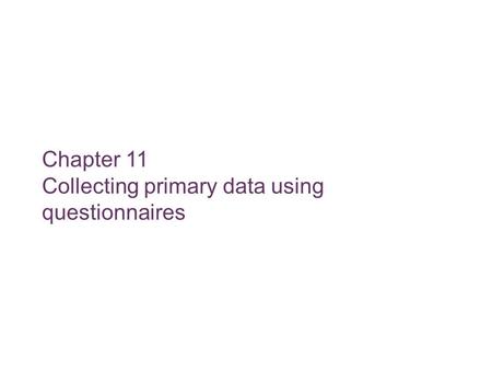 Slide 11.1 Saunders, Lewis and Thornhill, Research Methods for Business Students, 5 th Edition, © Mark Saunders, Philip Lewis and Adrian Thornhill 2009.