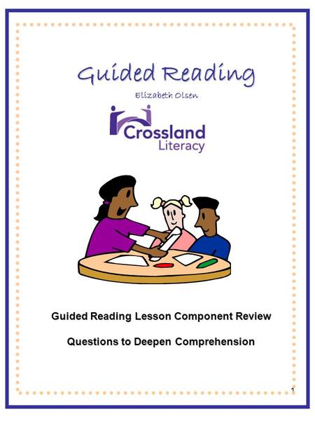 1 Guided Reading Elizabeth Olsen Guided Reading Lesson Component Review Questions to Deepen Comprehension.