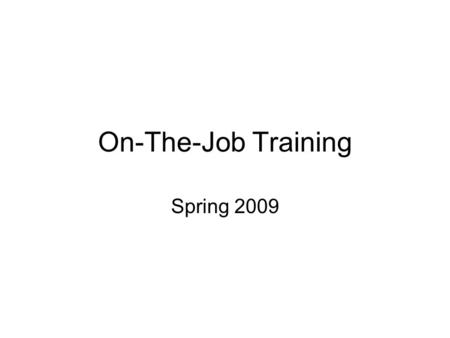 On-The-Job Training Spring VR’s OJT Policy OJT can now be used in conjunction with RBF VR can reimburse up to $2500 to an employer for the cost.