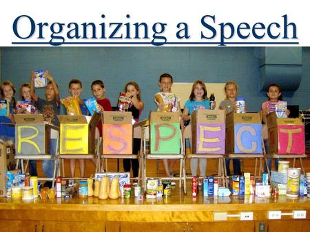 Organizing a Speech 4 Types of Speeches 1. Impromptu- speech given with little or no preparation 2. Manuscript- read directly word for word from a script.