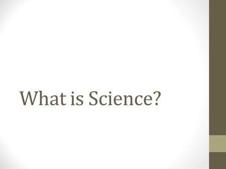 What is Science?. Activity… Look around the classroom, outside, or in the building…..