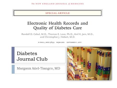 Diabetes Journal Club Margaux Añel-Tiangco, MD. Study Design  Retrospective cohort of primary care practices of Better Health Greater Cleveland  publicly.