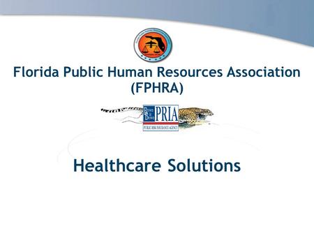 Florida Public Human Resources Association (FPHRA) Healthcare Solutions.