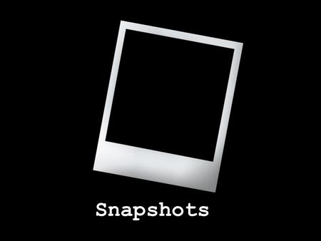 Snapshots. A short story is, in some ways, like a photograph – a captured moment of time … But while a photo may or may not suggest consequences, a short.