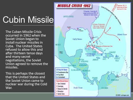 Cubin Missile Crisis The Cuban Missile Crisis occurred in 1962 when the Soviet Union began to install nuclear missiles in Cuba. The United States refused.