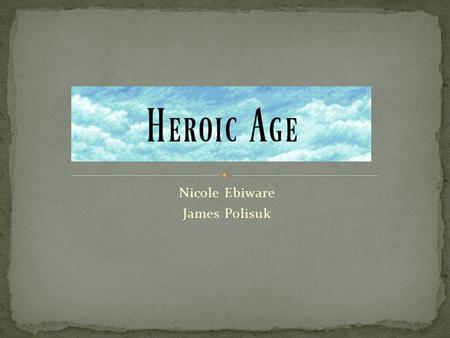 Nicole Ebiware James Polisuk. In Heroic Age, there are multiple protagonists, and they all have very special reasons for embarking on the journey to defeat.