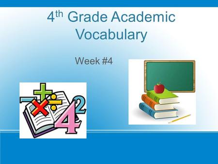 4 th Grade Academic Vocabulary Week #4. compound sentence 2. What does it mean? 3. Dictionary Definition: sentence composed of at least two independent.