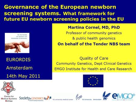 EMGO Institute for Health and Care Research Quality of Care Martina Cornel, MD, PhD Professor of community genetics & public health genomics On behalf.