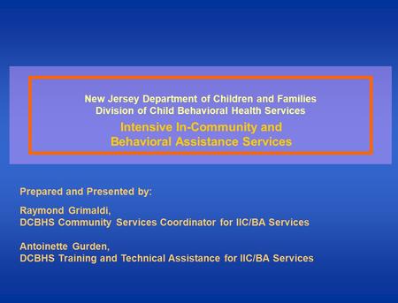 New Jersey Department of Children and Families Division of Child Behavioral Health Services Intensive In-Community and Behavioral Assistance Services.