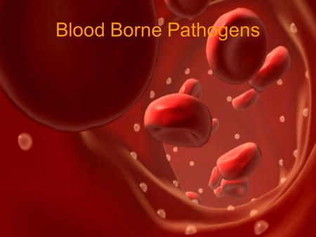 Blood Borne Pathogens Introduction Occupational exposure to Blood borne pathogens, such as Hepatitis B virus, Hepatitis C virus and HIV, does occur.