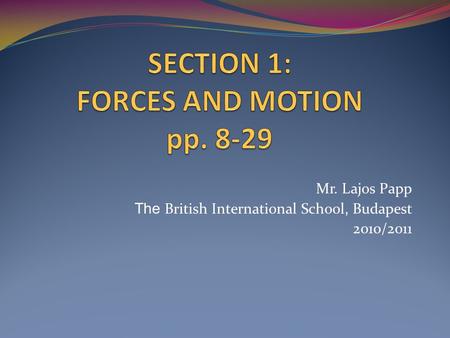 Mr. Lajos Papp The British International School, Budapest 2010/2011.