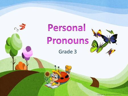 Grade 3 Copyright © 2016 by Write Score LLC. A pronoun is a word used in place of a noun. The most common type of pronouns are personal pronouns. Pronouns.