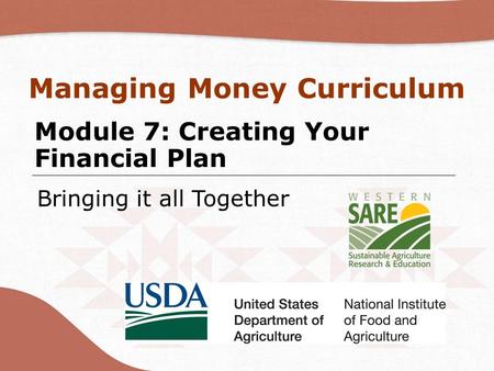 Module 7: Creating Your Financial Plan Bringing it all Together Managing Money Curriculum.