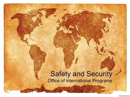 Safety and Security Office of International Programs.