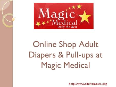 Online Shop Adult Diapers & Pull-ups at Magic Medical