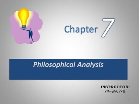 INSTRUCTOR: Eileen Wade, Ed.D. Philosophical Analysis 3-1.