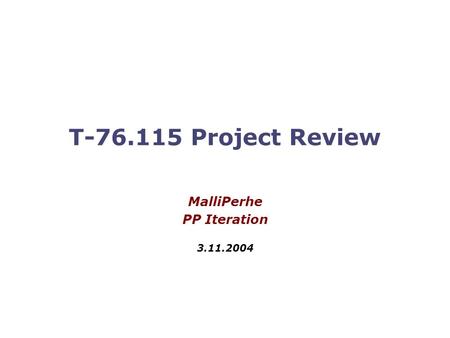 T Project Review MalliPerhe PP Iteration