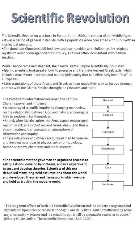 The Scientific Revolution was born in Europe in the 1500s, in context of the Middle Ages. It was a period of general instability, with a population more.