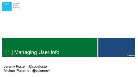 11 | Managing User Info Jeremy Foster Michael Palermo