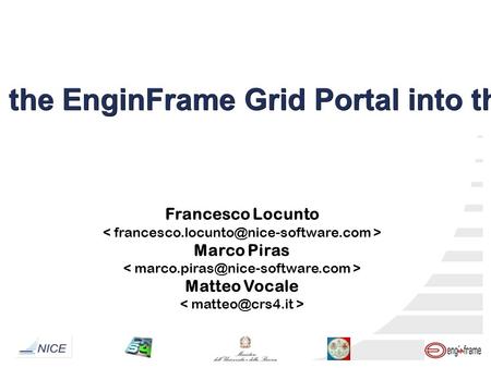 Using iRODS with the EnginFrame Grid Portal into the GRIDA3 project Francesco Locunto Marco Piras Matteo Vocale.