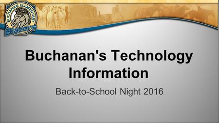 Buchanan's Technology Information Back-to-School Night 2016.