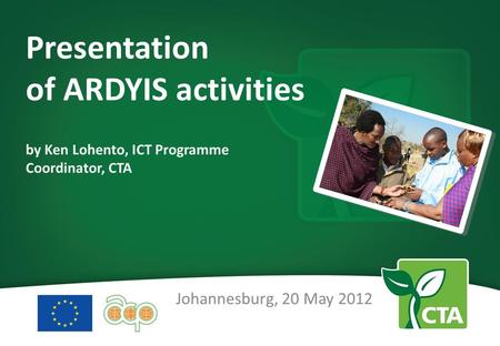 Presentation of ARDYIS activities by Ken Lohento, ICT Programme Coordinator, CTA Johannesburg, 20 May 2012.