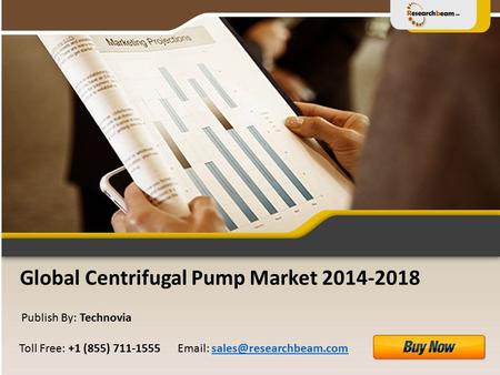 Global Centrifugal Pump Market Publish By: Technovia   Free: +1 (855)