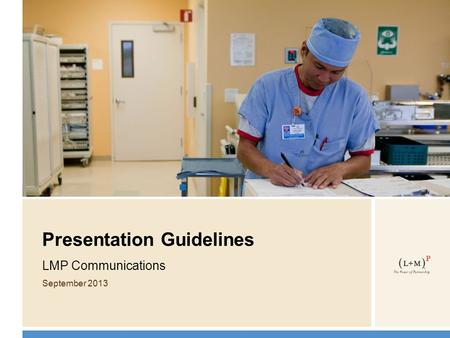 Presentation Guidelines LMP Communications September 2013.