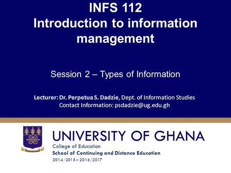 College of Education School of Continuing and Distance Education 2014/2015 – 2016/2017 INFS 112 Introduction to information management Session 2 – Types.