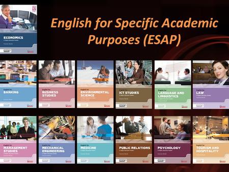 English for Specific Academic Purposes (ESAP). NEW Titles for 2013 English for Agribusiness and Agriculture English for Electrical Engineering.