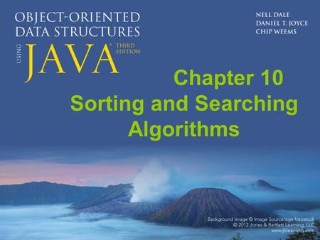 Chapter 10 Sorting and Searching Algorithms. Selection Sort If we were handed a list of names on a sheet of paper and asked to put them in alphabetical.