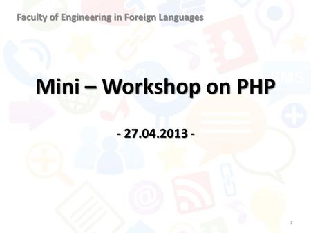 Mini – Workshop on PHP Faculty of Engineering in Foreign Languages 1.