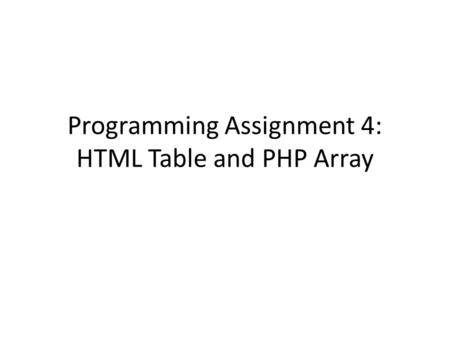 Programming Assignment 4: HTML Table and PHP Array.