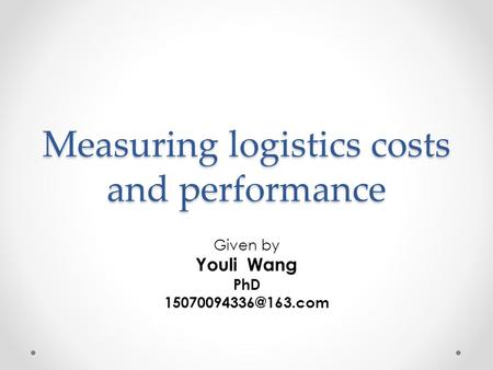 Measuring logistics costs and performance